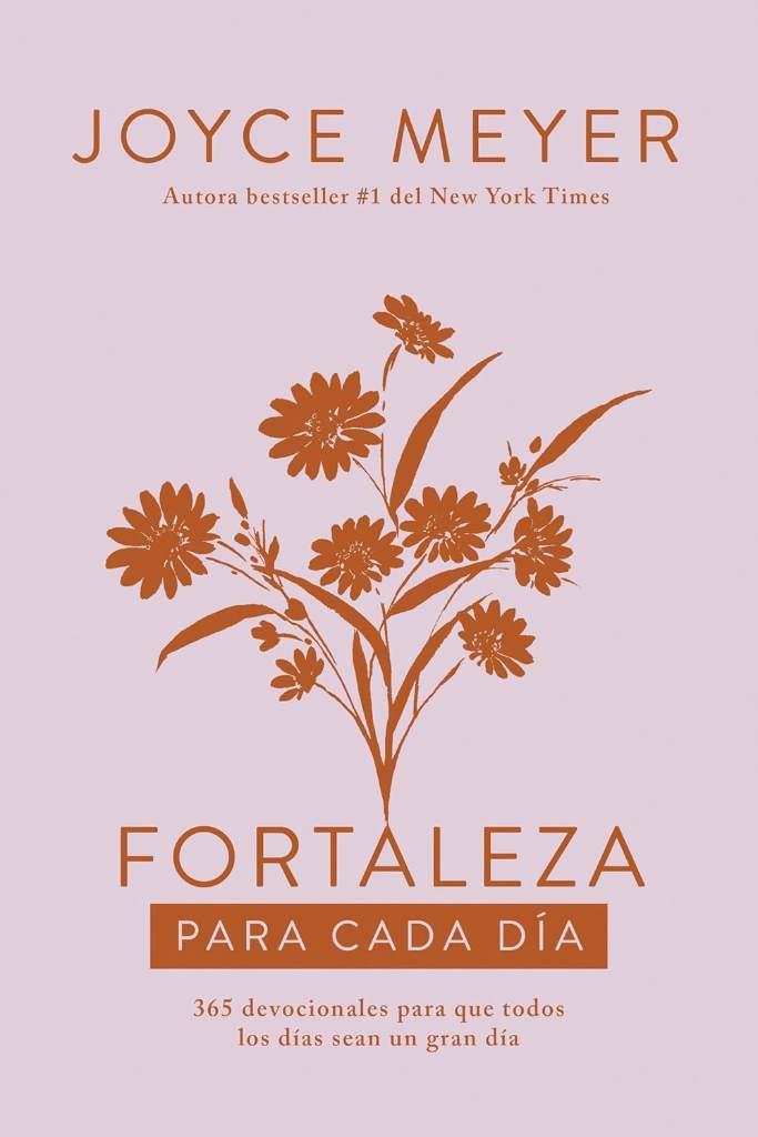 Fortaleza para cada día: 365 devocionales para que todos los días sean un gran día / Strength for Each Day (Spanish Edition) by Joyce Meyer | barcode:9781644737163 | source:'9781644737163.jpg