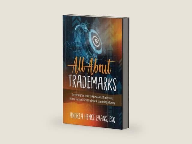 All About Trademarks: Everything You Need to Know About Trademarks From a Former USPTO Trademark Examining Attorney by Andrea Hence Evans | barcode:9781644840948 | source:'9781644840948-right-three-quarter.jpg