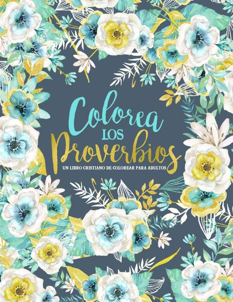 Colorea los Proverbios: Un libro cristiano de colorear para adultos (Spanish Edition) by Inspired To Grace | barcode:9781645200390 | source:'9781645200390.jpg