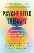 Psychedelic Therapy: A Revolutionary Approach to Restoring Your Mental Health and Reclaiming Your Life by Will Van Derveer | barcode:9781645476047 | source:'9781645476047.jpg