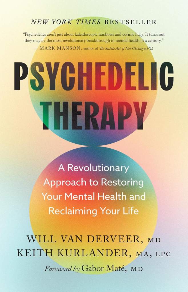 Psychedelic Therapy: A Revolutionary Approach to Restoring Your Mental Health and Reclaiming Your Life by Will Van Derveer | barcode:9781645476047 | source:'9781645476047.jpg