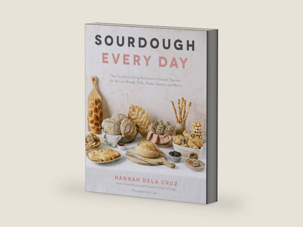 Sourdough Every Day: Your Guide to Using Active and Discard Starter for Artisan Bread, Rolls, Pasta, Sweets and More by Hannah Dela Cruz | barcode:9781645672029 | source:'9781645672029-right-three-quarter.jpg