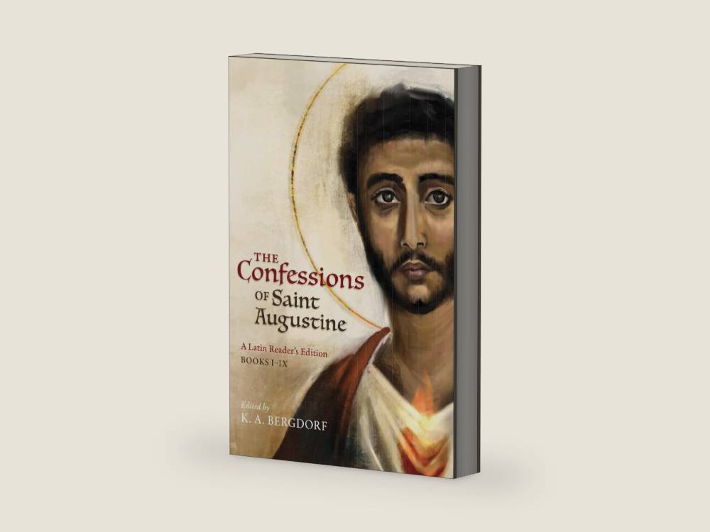 The Confessions of Saint Augustine: A Latin Reader’s Edition Books I-IX by K. A. Bergdorf | barcode:9781645853886 | source:'9781645853886-right-three-quarter.jpg