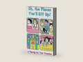 Oh, the Places You'll Eff Up: A Parody for Your Twenties | A Parody for Your Twenties by Josh Miller | barcode:9781646041718 | source:'9781646041718-right-three-quarter.jpg