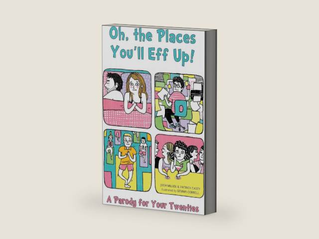 Oh, the Places You'll Eff Up: A Parody for Your Twenties | A Parody for Your Twenties by Josh Miller | barcode:9781646041718 | source:'9781646041718-right-three-quarter.jpg
