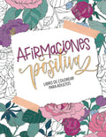 Afirmaciones positivas - Libro de colorear para adultos (Spanish Edition) by June & Lucy | barcode:9781646088737 | source:'9781646088737.jpg
