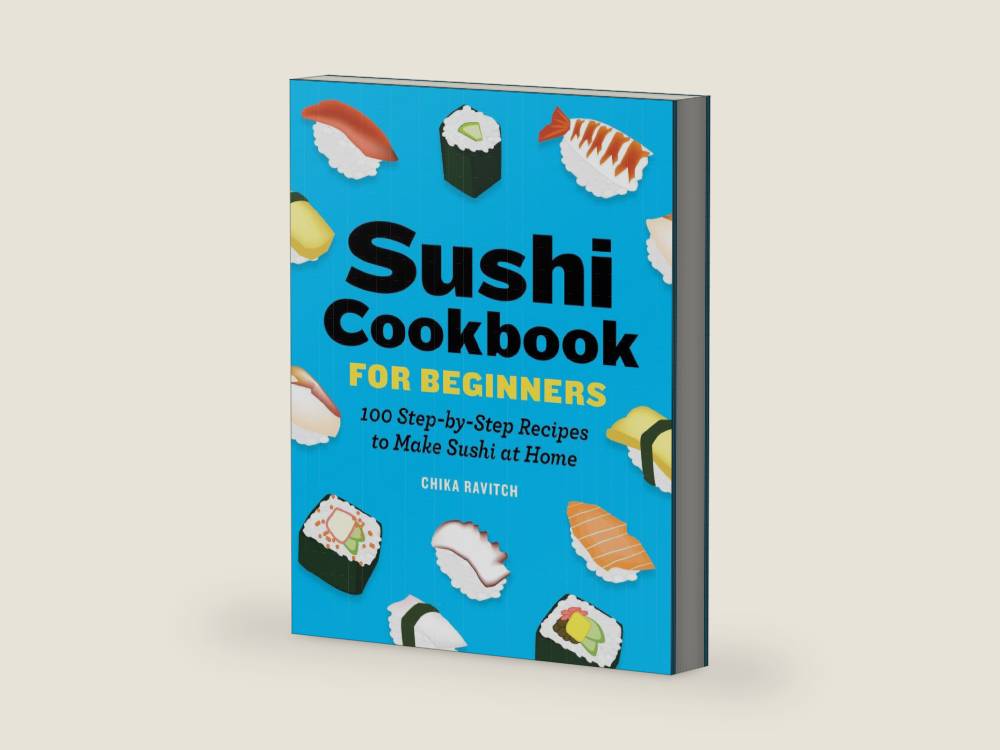 Sushi Cookbook for Beginners: 100 Step-By-Step Recipes to Make Sushi at Home by Chika Ravitch | barcode:9781646118786 | source:'9781646118786-right-three-quarter.jpg