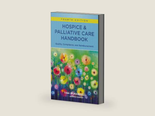 Hospice & Palliative Care Handbook, Fourth Edition: Quality, Compliance, and Reimbursement by Tina M. Marrelli | barcode:9781646480852 | source:'9781646480852-right-three-quarter.jpg