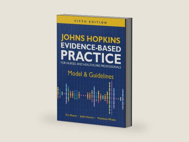 Johns Hopkins Evidence-Based Practice for Nurses and Healthcare Professionals, Fifth Edition: Model & Guidelines by Kim Bissett | barcode:9781646481866 | source:'9781646481866-right-three-quarter.jpg
