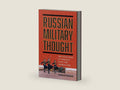 Russian Military Thought: The Evolution of Strategy Since the Crimean War by Gudrun Persson | barcode:9781647126384 | source:'9781647126384-right-three-quarter.jpg