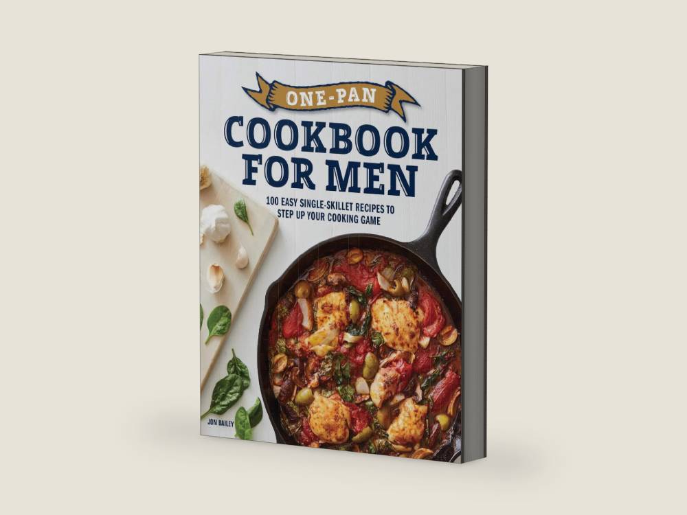 One-Pan Cookbook for Men: 100 Easy Single-Skillet Recipes to Step Up Your Cooking Game by Jon Bailey | barcode:9781647397715 | source:'9781647397715-right-three-quarter.jpg