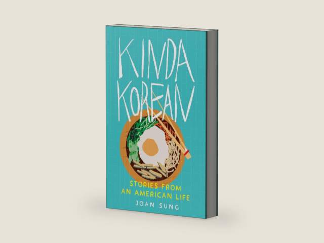 Kinda Korean: Stories from an American Life by Joan Sung | barcode:9781647428433 | source:'9781647428433-right-three-quarter.jpg