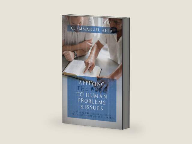 Applying the Word to Human Problems & Issues: A Topical Bible Reference Guide for Christian by C. Emmanuel Ahia | barcode:9781647732790 | source:'9781647732790-right-three-quarter.jpg