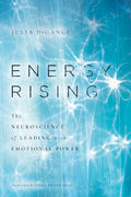 Energy Rising: The Neuroscience of Leading with Emotional Power by Dr. Julia DiGangi | barcode:9781647823450 | source:'9781647823450.jpg