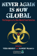 Never Again Is Now Global: The Dangers of a One-World Final Solution by Vera Sharav | barcode:9781648210907 | source:'9781648210907.jpg