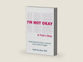 I'm Not Okay and That's Okay: Mental Health Microskills to Deal with Life's Inevitable Struggles by Steff Du Bois PhD | barcode:9781648481758 | source:'9781648481758-right-three-quarter.jpg