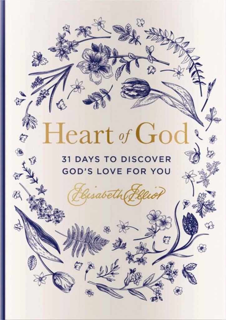Heart of God: 31 Days to Discover God's Love for You (A 31-Day Devotional) – The Perfect Gift for Christian Women by Elisabeth Elliot | barcode:9781648708473 | source:'9781648708473.jpg