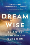 Dream Wise: Unlocking the Meaning of Your Dreams by Lisa Marchiano LCSW | barcode:9781649631206 | source:'9781649631206.jpg