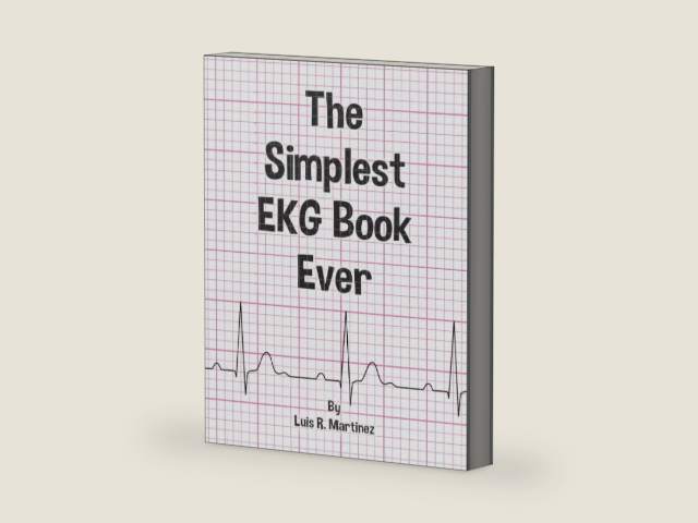 The Simplest EKG Book Ever: Understanding EKGs by Luis R. Martinez | barcode:9781649909886 | source:'9781649909886-right-three-quarter.jpg