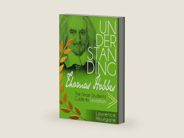 UNDERSTANDING THOMAS HOBBES: The Smart Student's Guide to Leviathan - Parts One and Two (Philosophy Study Guides) by Laurence Houlgate | barcode:9781660741991 | source:'9781660741991-right-three-quarter.jpg