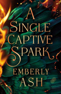 A Single Captive Spark (Rise of the Firebird Book 1) by Emberly Ash | barcode:9781662537387 | source:'9781662537387.jpg