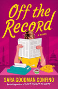 Off the Record: A Novel by Sara Goodman Confino | barcode:9781662537561 | source:'9781662537561.jpg