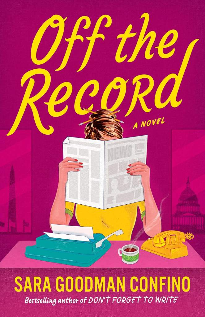 Off the Record: A Novel by Sara Goodman Confino | barcode:9781662537561 | source:'9781662537561.jpg
