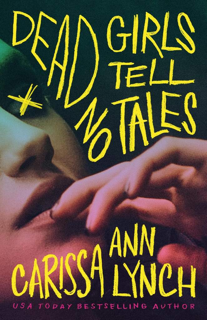 Dead Girls Tell No Tales by Carissa Ann Lynch | barcode:9781662538308 | source:'9781662538308.jpg