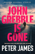 John Grebble Is Gone by Peter James | barcode:9781662544323 | source:'9781662544323.jpg