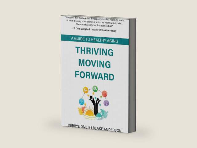 Thriving Moving Forward : A Guide to Healthy Aging by Debbye Omlie | barcode:9781662945250 | source:'9781662945250-right-three-quarter.jpg