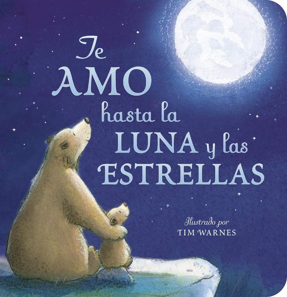 Te Amo hasta la Luna y las Estrellas (I Love You to the Moon and Back - Spanish Edition) by Amelia Hepworth | barcode:9781664350908 | source:'9781664350908.jpg
