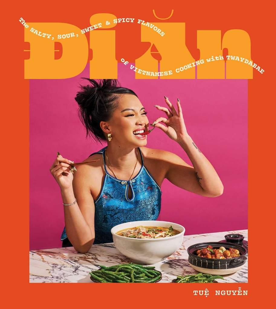 Di An: The Salty, Sour, Sweet and Spicy Flavors of Vietnamese Cooking with TwayDaBae (A Cookbook) by Tue Nguyen | barcode:9781668003800 | source:'9781668003800.jpg
