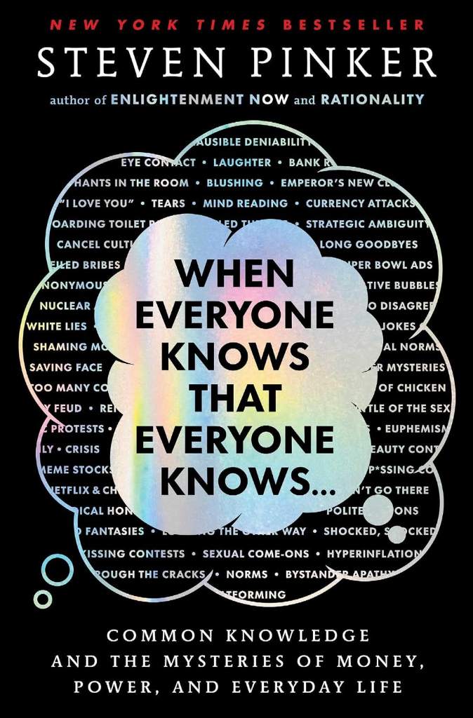 When Everyone Knows That Everyone Knows . . .: Common Knowledge and the Mysteries of Money, Power, and Everyday Life by Steven Pinker | barcode:9781668011577 | source:'9781668011577.jpg