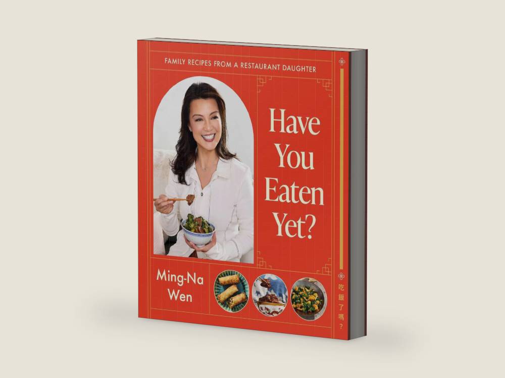 Have You Eaten Yet?: Family Recipes from a Restaurant Daughter (A Cookbook) by Ming-Na Wen | barcode:9781668011614 | source:'9781668011614-right-three-quarter.jpg