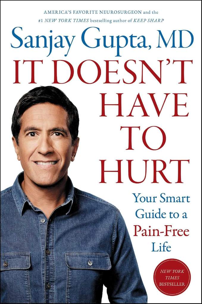 It Doesn't Have to Hurt: Your Smart Guide to a Pain-Free Life by Sanjay Gupta M.D. | barcode:9781668014479 | source:'9781668014479.jpg