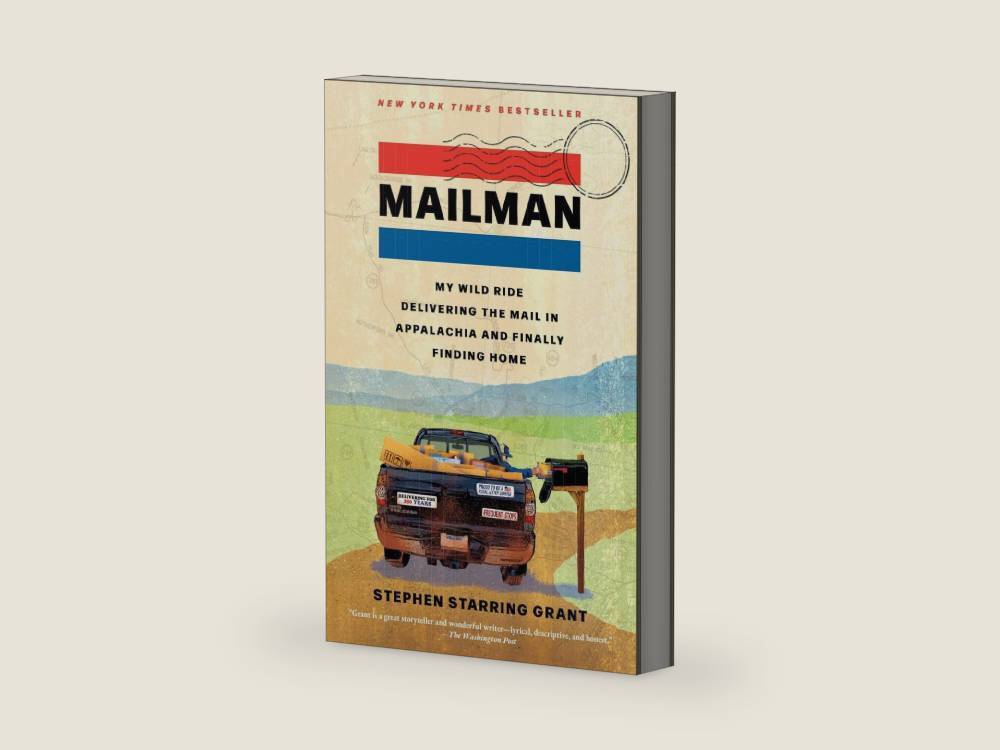 Mailman: My Wild Ride Delivering the Mail in Appalachia and Finally Finding Home by Stephen Starring Grant | barcode:9781668018057 | source:'9781668018057-right-three-quarter.jpg