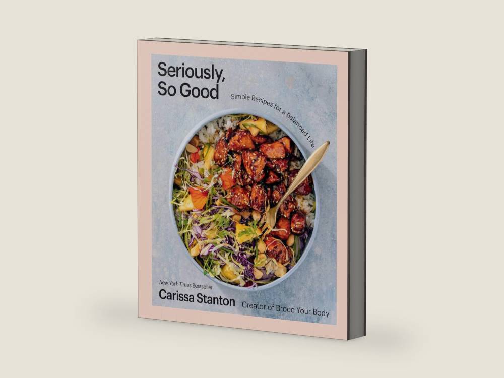 Seriously, So Good: Simple Recipes for a Balanced Life (A Cookbook) by Carissa Stanton | barcode:9781668020722 | source:'9781668020722-right-three-quarter.jpg