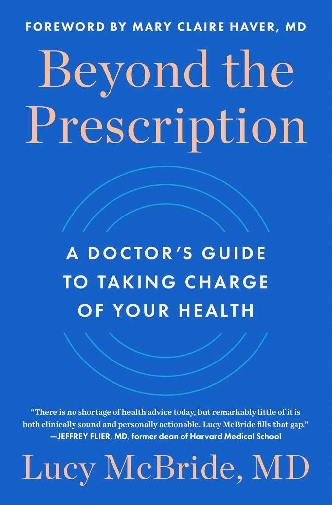 Beyond the Prescription: A Doctor's Guide to Taking Charge of Your Health by Dr. Lucy McBride | barcode:9781668024386 | source:'9781668024386.jpg