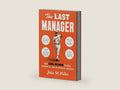 The Last Manager: How Earl Weaver Tricked, Tormented, and Reinvented Baseball by John W. Miller | barcode:9781668030929 | source:'9781668030929-right-three-quarter.jpg