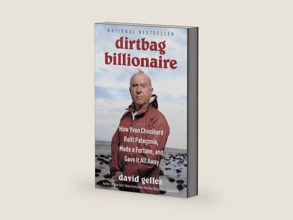 Dirtbag Billionaire: How Yvon Chouinard Built Patagonia, Made a Fortune, and Gave It All Away by David Gelles | barcode:9781668032268 | source:'9781668032268-right-three-quarter.jpg