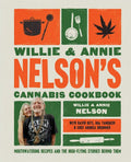 Willie and Annie Nelson's Cannabis Cookbook: Mouthwatering Recipes and the High-Flying Stories Behind Them by Willie Nelson | barcode:9781668043431 | source:'9781668043431.jpg