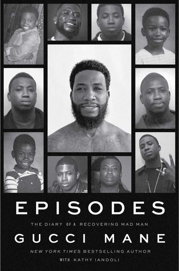 Episodes: The Diary of a Recovering Mad Man by Gucci Mane | barcode:9781668050231 | source:'9781668050231.jpg