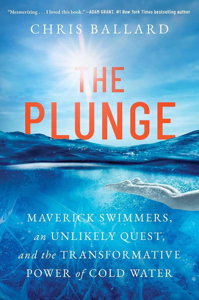 The Plunge: Maverick Swimmers, an Unlikely Quest, and the Transformative Power of Cold Water by Chris Ballard | barcode:9781668055861 | source:'9781668055861.jpg