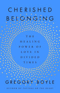 Cherished Belonging: The Healing Power of Love in Divided Times by Gregory Boyle | barcode:9781668061855 | source:'9781668061855.jpg