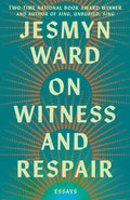 On Witness and Respair: Essays by Jesmyn Ward | barcode:9781668064269 | source:'9781668064269.jpg