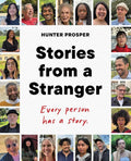 Stories From a Stranger: Every person has a story. by Hunter Prosper | barcode:9781668065426 | source:'9781668065426.jpg