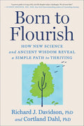 Born to Flourish: How New Science and Ancient Wisdom Reveal a Simple Path to Thriving by Richard J. Davidson PhD | barcode:9781668066232 | source:'9781668066232.jpg