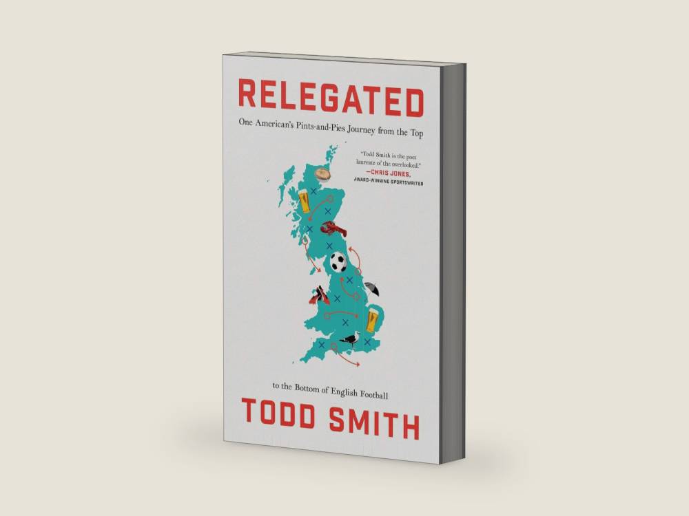 Relegated: One American's Pints-and-Pies Journey from the Top to the Bottom of English Football by Todd Smith | barcode:9781668066768 | source:'9781668066768-right-three-quarter.jpg