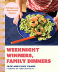 Weeknight Winners, Family Dinners: Kid-Approved, Adult-Loved Recipes (A Cookbook) by Jack Zhang | barcode:9781668082102 | source:'9781668082102.jpg