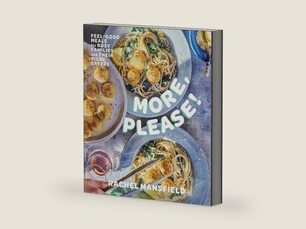 More, Please!: Feel-Good Meals for Busy Families and Their Picky Eaters (A Cookbook) by Rachel Mansfield | barcode:9781668082126 | source:'9781668082126-right-three-quarter.jpg